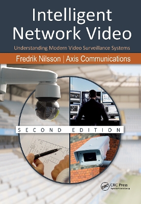 Intelligent Network Video: Understanding Modern Video Surveillance Systems, Second Edition book