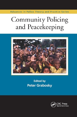 Community Policing and Peacekeeping by Peter Grabosky