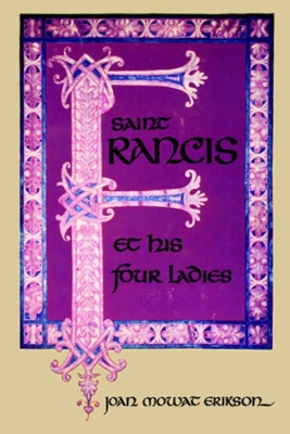 Saint Francis and His Four Ladies book
