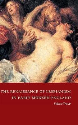 Renaissance of Lesbianism in Early Modern England book