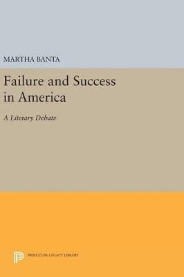 Failure and Success in America by Martha Banta