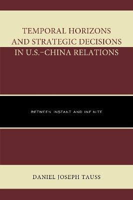 Temporal Horizons and Strategic Decisions in U.S.-China Relations book