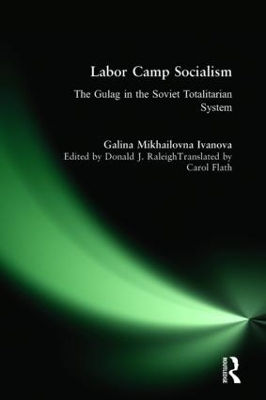 Labor Camp Socialism by Galina Mikhailovna Ivanova