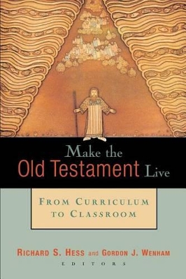 The Make the Old Testament Live by Richard S. Hess