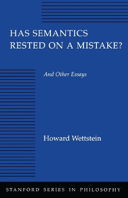 Has Semantics Rested on a Mistake? And Other Essays book