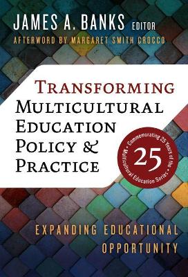 Transforming Multicultural Education Policy and Practice: Expanding Educational Opportunity book