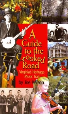 Guide to the Crooked Road, A: Virginia's Heritage Music Trail book