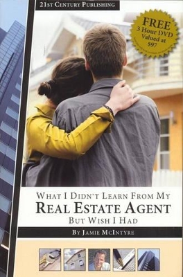 What I Didn't Learn from My Real Estate Agent But Wish I Had book