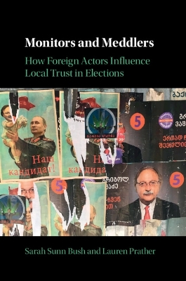 Monitors and Meddlers: How Foreign Actors Influence Local Trust in Elections book