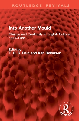 Into Another Mould: Change and Continuity in English Culture 1625–1700 book