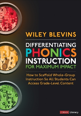 Differentiating Phonics Instruction for Maximum Impact: How to Scaffold Whole-Group Instruction So All Students Can Access Grade-Level Content book