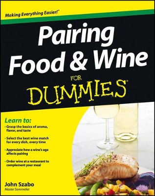 Pairing Food and Wine For Dummies by John Szabo