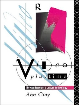 Video Playtime: The Gendering of a Leisure Technology book