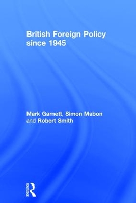 British Foreign Policy since 1945 by Mark Garnett
