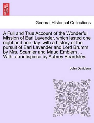 Full and True Account of the Wonderful Mission of Earl Lavender, Which Lasted One Night and One Day book
