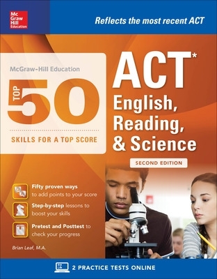 McGraw-Hill Education: Top 50 ACT English, Reading, and Science Skills for a Top Score, Second Edition book