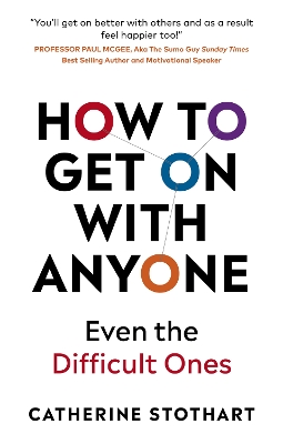 How To Get On With Anyone by Catherine Stothart