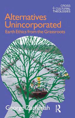Alternatives Unincorporated: Earth Ethics from the Grassroots book