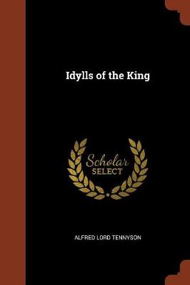 Idylls of the King by Alfred Lord Tennyson