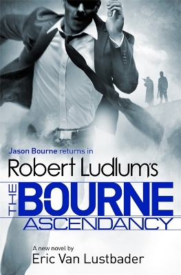 Robert Ludlum's The Bourne Ascendancy by Robert Ludlum