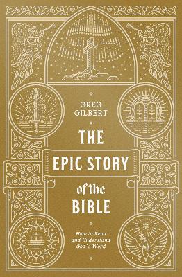 The Epic Story of the Bible: How to Read and Understand God's Word book