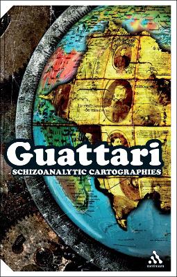 Schizoanalytic Cartographies by Felix Guattari