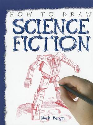 How to Draw Science Fiction by Mark Bergin