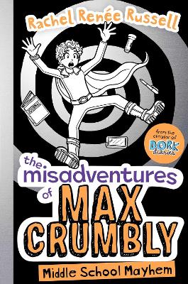 The Misadventures of Max Crumbly 2 by Rachel Renee Russell