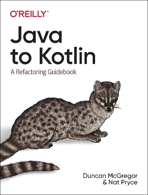 Java to Kotlin: A Refactoring Guidebook book