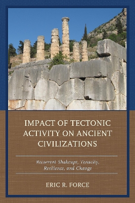 Impact of Tectonic Activity on Ancient Civilizations by Eric R. Force