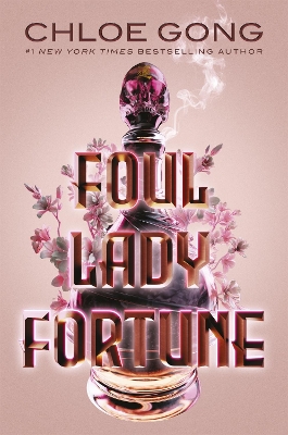 Foul Lady Fortune: From the #1 New York Times bestselling author of These Violent Delights and Our Violent Ends by Chloe Gong