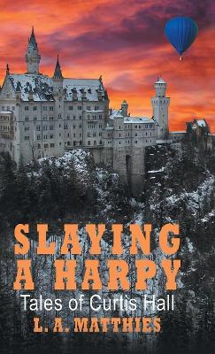 Slaying a Harpy: Tales of Curtis Hall book
