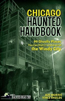 Chicago Haunted Handbook by Jeff Morris