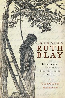 Hanging Ruth Blay by Carolyn Marvin