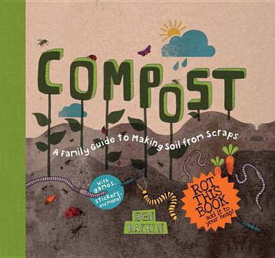 Compost: A Family Guide to Making Soil from Scraps book