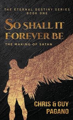 So Shall It Forever Be: The Making of Satan book