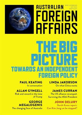 Big Picture: Towards an Independent Foreign Policy: Australian Foreign Affairs: Issue 1 book