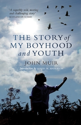 The Story of My Boyhood and Youth by John Muir