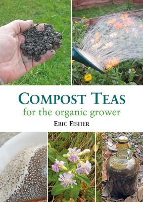 Compost Teas for the Organic Grower book