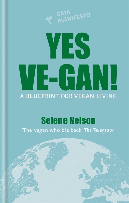 Yes Ve-gan!: A blueprint for vegan living book