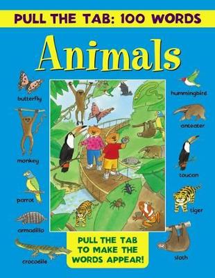 Pull the Tab 100 Words: Animals book