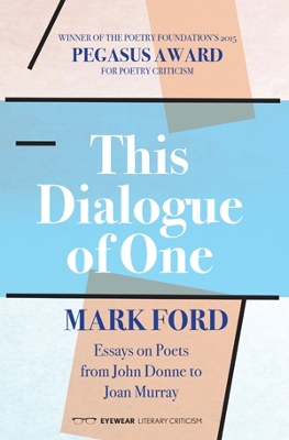 This Dialogue of one: Essays on Poets from John Donne to book