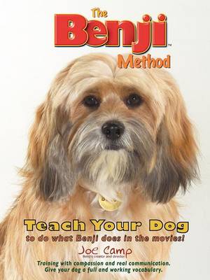 The Benji Method - Teach Your Dog to Do What Benji Does in the Movies book