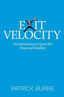 Exit Velocity: An Entrepreneur's Quest for Financial Freedom book