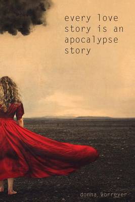 Every Love Story Is an Apocalypse Story book