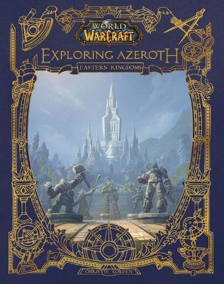World of Warcraft: Exploring Azeroth: The Eastern Kingdoms book