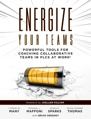 Energize Your Teams: Powerful Tools for Coaching Collaborative Teams in Plcs at Work(r) (a Comprehensive Guide for Leading Collaborative Teams to Reach Their Full Potential) book