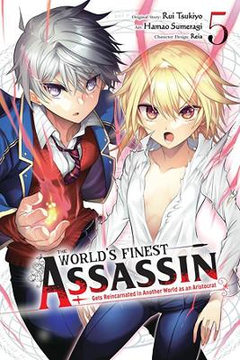 The World's Finest Assassin Gets Reincarnated in Another World as an Aristocrat, Vol. 5 (manga) book