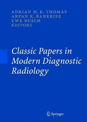 Classic Papers in Modern Diagnostic Radiology by Arpan K Banerjee