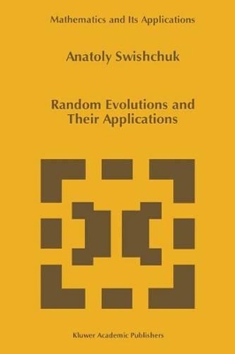 Random Evolutions and Their Applications by Anatoly Swishchuk